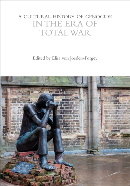 A Cultural History of Genocide in the Era of Total War-9781350469792