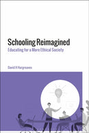 Schooling Reimagined : Educating for a More Ethical Society-9781350471368