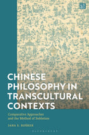 Chinese Philosophy in Transcultural Contexts : Comparative Approaches and the Method of Sublation-9781350471498