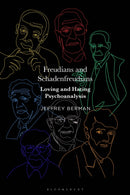 Freudians and Schadenfreudians : Loving and Hating Psychoanalysis-9781350471870