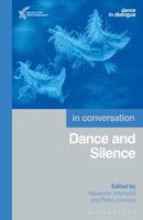 Dance and Silence : In Conversation-9781350472082