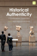 Historical Authenticity : A Transdisciplinary Compendium-9781350474819