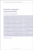 Evaluative Language in Engineering Writing : The Grammar of Persuasion-9781350475137