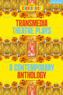 Transmedia Theatre Plays : A Contemporary Anthology-9781350496521