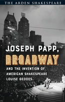 Joseph Papp, Broadway and the Invention of American Shakespeare