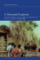 A Thousand Eruptions : Charismatic Revival and the Quest for Metaphysical Security in Melanesia 1970-1980-9781350497528