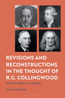 Revisions and Reconstructions in the Thought of R.G. Collingwood : From Pre-History to Economics-9781350498495
