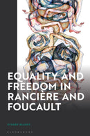 Equality and Freedom in Ranciere and Foucault-9781350498914