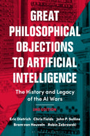 Great Philosophical Objections to Artificial Intelligence : The History and Legacy of the AI Wars-9781350499416