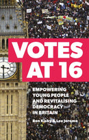 Votes at 16 : Empowering Young People and Revitalising Democracy in Britain-9781350499744