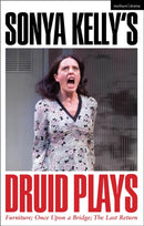 Sonya Kelly’s Druid Plays