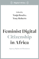 Feminist Digital Citizenship in Africa : Agency, Rights and Resistance-9781350500488
