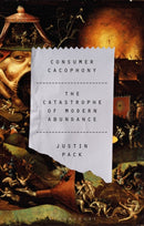Consumer Cacophony : The Catastrophe of Modern Abundance-9781350500921