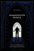 Frankenstein Retold : Literary Adaptation in Contemporary Fiction-9781350501959