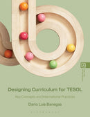 Designing Curriculum for TESOL : Key Concepts and International Practices-9781350503311