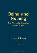 Being and Nothing : The Primordial Question of Philosophy-9781350503458