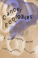 Cancer Ecologies : A Queer Femme Portal-9781350504615