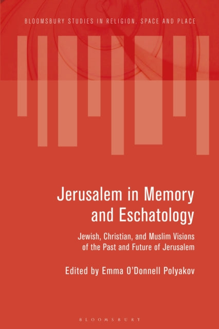 Jerusalem in Memory and Eschatology