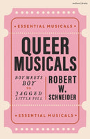 Queer Musicals : Boy Meets Boy to Jagged Little Pill-9781350506473