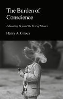 The Burden of Conscience : Educating Beyond the Veil of Silence-9781350506893