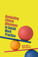 Navigating Ethical Dilemmas in Social Work Practice-9781350508873