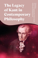 The Legacy of Kant in Contemporary Philosophy : Critical Perspectives and New Responses-9781350509269
