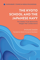 The Kyoto School and the Japanese Navy : The Hidden Truth Behind the Alleged War Collaboration-9781350510227