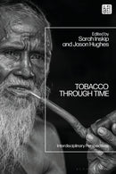 Tobacco Through Time : Interdisciplinary Perspectives-9781350510524