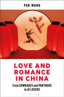 Love and Romance in China : From Comrades and Partners to AI Lovers-9781350511804