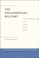 The Philosophical Militant : Alain Badiou's Logical Revolts-9781350514621