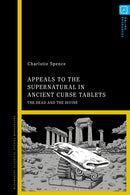 Appeals to the Supernatural in Ancient Curse Tablets