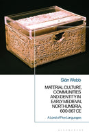 Material Culture, Communities and Identity in Early Medieval Northumbria, 600-867 CE : A Land of Five Languages-9781350516007