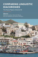Comparing Linguistic Diachronies : The Naxos Papers (Volume III)-9781350516335