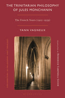 The Trinitarian Philosophy Of Jules Monchanin : The French Years (1922-1939)-9781350518834
