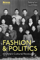 Fashion and Politics in China’s Cultural Revolution