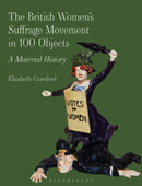 British Women’s Suffrage Movement in 100 Objects