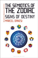 The Semiotics of the Zodiac : Signs of Destiny-9781350522244