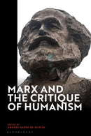 Marx and the Critique of Humanism-9781350526358