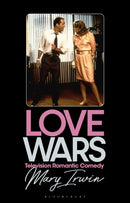 Love Wars : Television Romantic Comedy-9781350527034