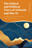Ethical and Political Views of Aristotle and Zhu Xi