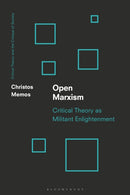 Open Marxism : Critical Theory as Militant Enlightenment-9781350527218
