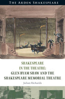 Shakespeare in the Theatre Glen Byam Shaw and the Shakespeare Memorial Theatre-9781350527683