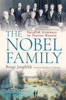 The Nobel Family : Swedish Geniuses in Tsarist Russia-9781350529168