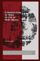 Constructions of Risks to Life in News Media-9781350530638
