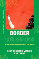 Border Crossings in Contemporary Asian Celebrity and Fandom