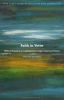 Faith in Verse : Biblical Presence in Contemporary Anglo-American Poetry-9781350532212