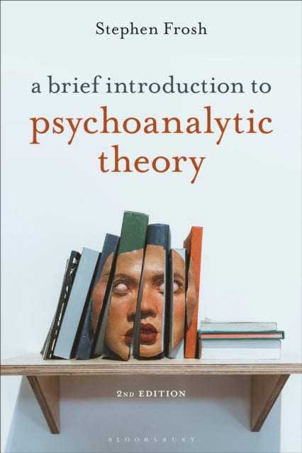 A Brief Introduction to Psychoanalytic Theory-9781350534070