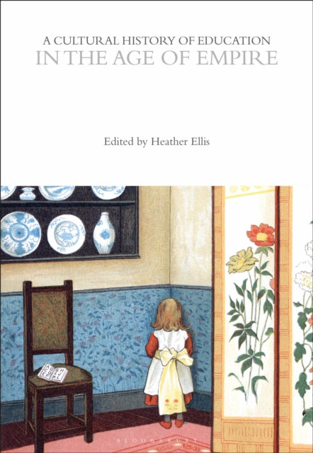 A Cultural History of Education in the Age of Empire-9781350537026