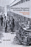 Alternative Narratives in Ceramic History : Intermediaries and the Anglo-American Ceramic Trade-9781350538337