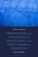 Opportunities and Challenges for Policy Advice and Policy Making in Education : Future Possibilities-9781350538955